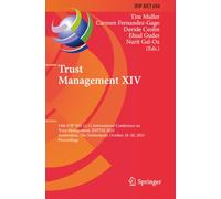 Trust Management XIV: 14th IFIP WG 11.11 International Conference on Trust Management, IFIPTM 2023, Amsterdam, The Netherlands, October 18-20, 2023, Proceedings