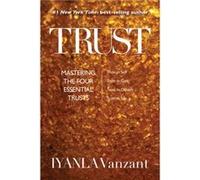 Trust Mastering the Four Essential Trusts Trust in Self Trust in God Trust in Others Trust in Life by Iyanla Vanzant Iyanla Vanzant (Auteur)