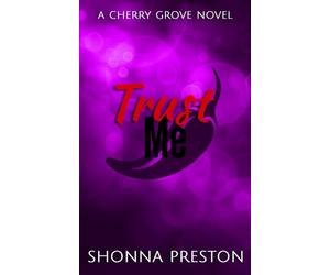Trust Me: A Former Bully Small Town Romance