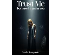 Trust Me, because I trust in you
