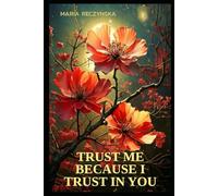 Trust Me because I trust in you