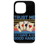 Trust Me I Have a Good Hand Joueur de Poker Amusant Casino rétro Coque pour iPhone 13 Pro