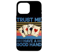 Trust Me I Have a Good Hand Joueur de Poker Amusant Casino rétro Coque pour iPhone 16 Pro Max