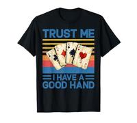 Trust Me I Have a Good Hand Joueur de Poker Amusant Casino rétro T-Shirt