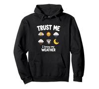 Trust Me I Know My Weather Funny Meteorologist Gift Sweat à Capuche