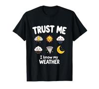 Trust Me I Know My Weather Funny Meteorologist Gift T-Shirt