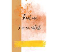 Trust Me, I’m an Artist - A4 Blank Notebook | Sketchbook & Creative Journal