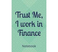 Trust Me, I work in Finance: Notebook
