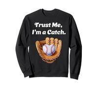 Trust Me, I'm a Catch. - Fan de baseball Sweatshirt
