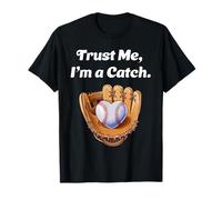 Trust Me, I'm a Catch. - Fan de baseball T-Shirt