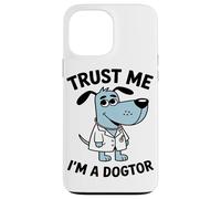 Trust Me I'm A Doctor Animal Medical Professional Dog Lover Coque pour iPhone 13 Pro Max