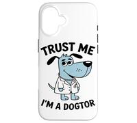 Trust Me I'm A Doctor Animal Medical Professional Dog Lover Coque pour iPhone 16