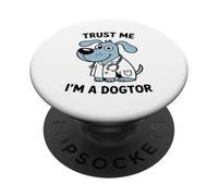 Trust Me Im A Doctor Veterinarian Dog Lover (Faites-Moi PopSockets PopGrip Adhésif