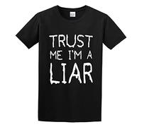 Trust Me, Im A Liar - Funny - Joke - Sarcastic - Gift - Present Unisex 100% Cotton Short-Sleeve T-Shirts Black XL