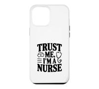 Trust Me I'm A Nurse Funny Healthcare Humour Coque pour iPhone 12 Pro Max