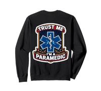 Trust Me I'm A Paramedic Funny EMT Citation EMS Medic Saying Sweatshirt