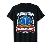 Trust Me I'm A Paramedic Funny EMT Citation EMS Worker Saying T-Shirt