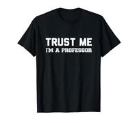 Trust Me I'm A Professor T-Shirt