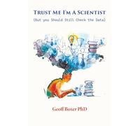Trust Me I'm a Scientist: (But You Should Still Check the Data!)
