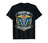 Trust Me I'm A Surgeon Funny Surgery Doctor Citation Dire Fun T-Shirt