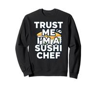 Trust Me Im A Sushi Chef Funny Japanese Food Cook Sweatshirt