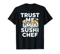 Trust Me Im A Sushi Chef Funny Japanese Food Cook T-Shirt