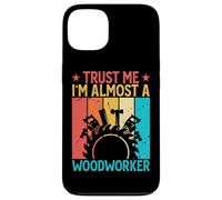 Trust Me I'm Almost A Woodworker - Funny Carpentry Carpenter Coque pour iPhone 13