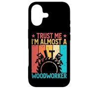 Trust Me I'm Almost A Woodworker - Funny Carpentry Carpenter Coque pour iPhone 17