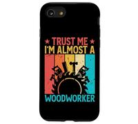 Trust Me I'm Almost A Woodworker - Funny Carpentry Carpenter Coque pour iPhone SE (2020) / 7/8