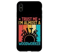 Trust Me I'm Almost A Woodworker - Funny Carpentry Carpenter Coque pour iPhone XS Max