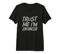 Trust Me I'm Engineer Messages Texte drôles Citations Humoristiques T-Shirt Haut de Gamme
