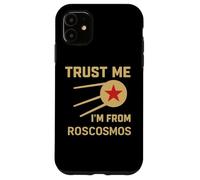 Trust Me I'm From Roscosmos URSS Space Soviet Cosmos Lover Coque pour iPhone 11