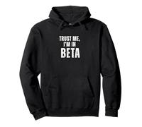 Trust Me I'm in Beta Funny Programmer Developer Sweat à Capuche