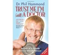 Trust Me, I'm (still) a Doctor Hammond, Dr Phil (Auteur)