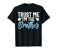 Trust Me I'm The Brother Brother T-Shirt