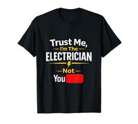 Trust Me I'm The Electrician Not You T-Shirt