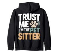 Trust Me I'm The Pet Sitter - Garde d'animaux Amusante Sweat à Capuche
