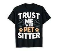 Trust Me I'm The Pet Sitter - Garde d'animaux Amusante T-Shirt