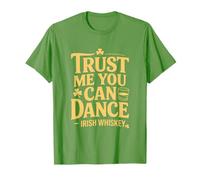 Trust Me You Can Dance Irish Whisky St Patrick T-Shirt