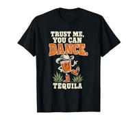 Trust Me You Can Dance Tequila Shot Danse Mexique Tequila T-Shirt