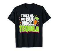 Trust Me You Can Dance Tequila Shot Danse Mexique Tequila T-Shirt