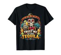 Trust Me You Need Tequila Squelette drôle Boire T-Shirt