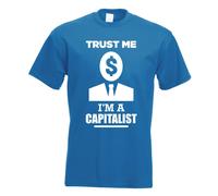 Trust Moi, Im A Capitalist T-Shirt Impression Haut Fun Design Print