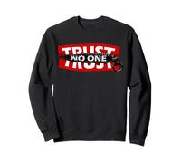 Trust No One Graphic Tees - Cool Motivational Quotes Graphic Sweatshirt