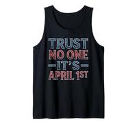 Trust No One It's April 1st Funny Prank Day Humour Débardeur