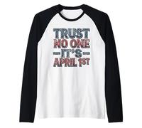 Trust No One It's April 1st Funny Prank Day Humour Manche Raglan