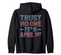 Trust No One It's April 1st Funny Prank Day Humour Sweat à Capuche