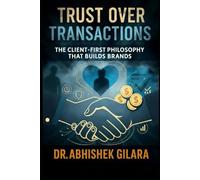 TRUST OVER TRANSACTIONS: The Client-First Philosophy That Builds Brands