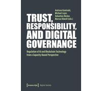 Trust, Responsibility, and Digital Governance: Regulation of Ai and Blockchain Technology from a Capacity-based Perspective