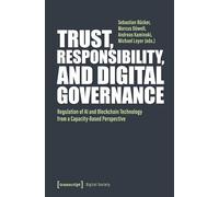 Trust, Responsibility, and Digital Governance: Regulation of Ai and Blockchain Technology from a Capacity-based Perspective